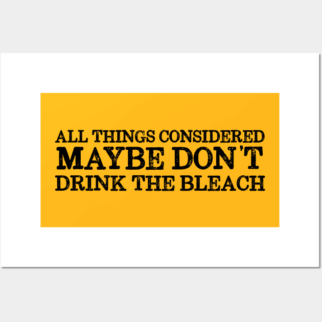 Basic truths: Don't drink the bleach (dark text) Wall Art by Ofeefee